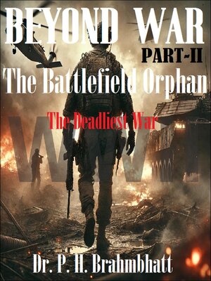 cover image of Beyond War- the battlefield Orphan- the Deadliest War